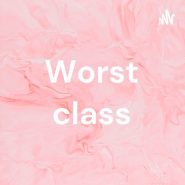 Worst class