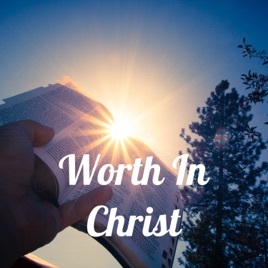 Worth In Christ
