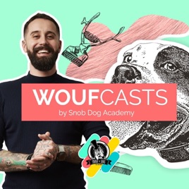 Wouf'Casts : les Podcasts Animaliers by Snob Dog Academy