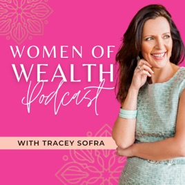 WOW Women of Wealth Podcast w/ Tracey Sofra