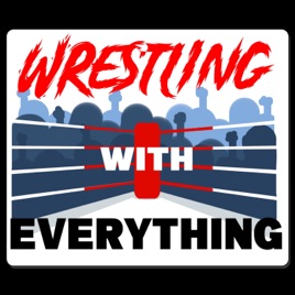 Wrestling With Everything