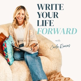 Write Your Life Forward - Get out of your head. Get clear. Move forward.