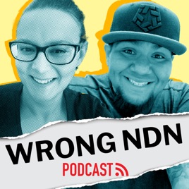 Wrong NDN Podcast