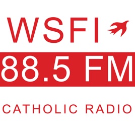 WSFI Catholic Radio:  88.5FM and 88.7 FM