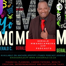 WTDWYTKAM: What THEY don't want you to know about money! with GERALD MWANDIAMBIRA CFP