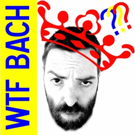 WTF Bach
