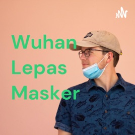 Wuhan Lepas Masker
