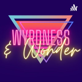 Wyrdness and Wonder
