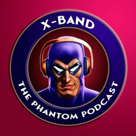 X-Band: The Phantom Podcast