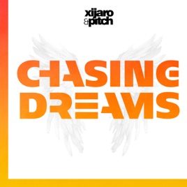 XiJaro & Pitch pres. Chasing Dreams