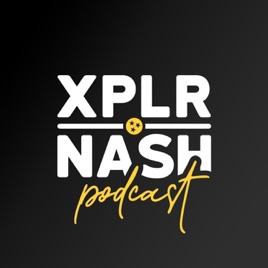 XPLR.NASH Podcast