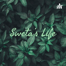 Sweta’s Life