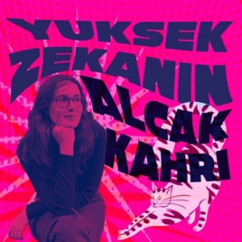 Yüksek Zekanın Alçak Kahrı
