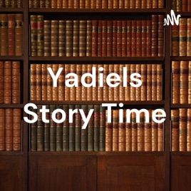 Yadiels Story Time