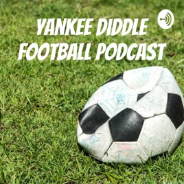 Yankee Diddle Football Podcast