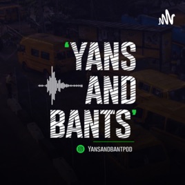 Yans & bants 🎙