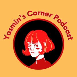 Yasmin's Corner Podcast