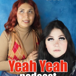 Yeah Yeah Podcast