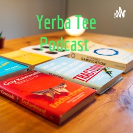 Yerba Tee Podcast