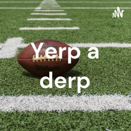 Yerp a derp