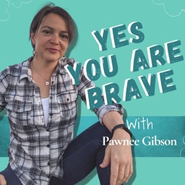 Yes You Are Brave