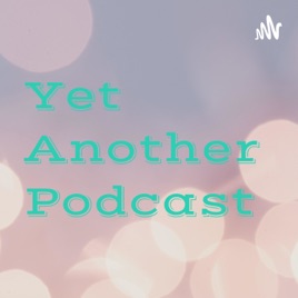 Yet Another Podcast