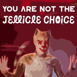 You Are Not the Jellicle Choice