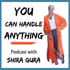 You Can Handle Anything with Shira Gura