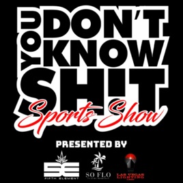 You Don't Know Sh!t About Sports Show