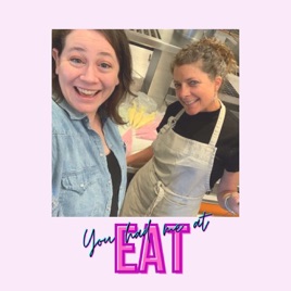 You Had Me At Eat