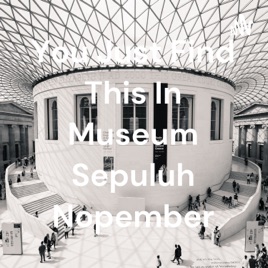 You Just Find This In Museum Sepuluh Nopember