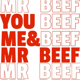 You Me and Mr Beef