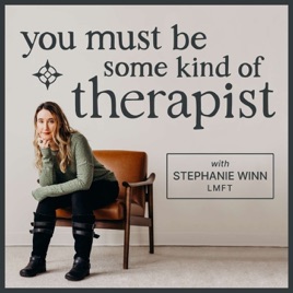 You Must Be Some Kind of Therapist