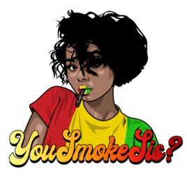 You Smoke Sis?