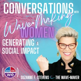 YouMeWe Amplified - Conversations w Wave-Making Women: Transforming Lives with Social Solutions