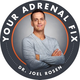 Your Adrenal Fix With Dr Joel Rosen