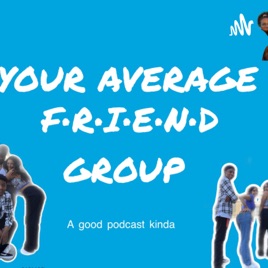 Your Average Friend Group