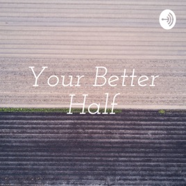 Your Better Half