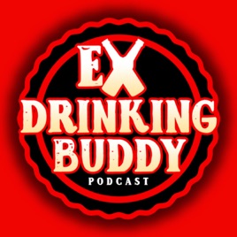 Your EX Drinking Buddy