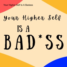 Your Higher Self Is A Badass