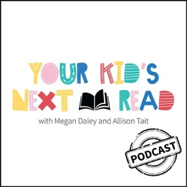 Your Kid's Next Read With Allison Tait and Megan Daley