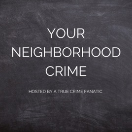 Your Neighborhood Crime