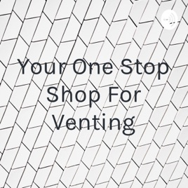Your One Stop Shop For Venting