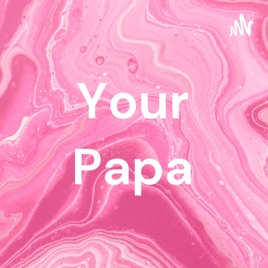 Your Papa