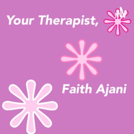 Your Therapist, Faith Ajani