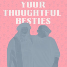 Your Thoughtful Besties