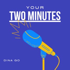 Your Two Minutes with Dina Go