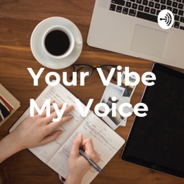 Your Vibe My Voice π