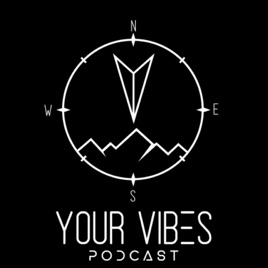 Your Vibes Podcast