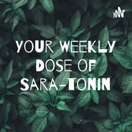 Your Weekly Dose of Sara-tonin